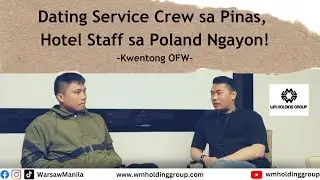 Dating Service Crew sa Pinas, Hotel Staff na sa Poland Ngayon.