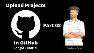 how to upload the project on GitHub Bangla tutorial 2021 | create GitHub repository Bangla Tutorial
