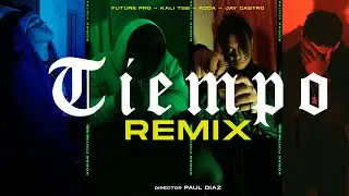 Future PRG, TSB Kali, Jay Castro, Kcda - TIEMPO REMIX (Video Oficial)