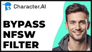 How to Bypass NSFW Filter in Character AI 2024 Update - Full Guide