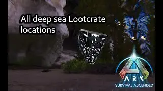ASA | ALL DEEP SEA LOOT CRATE LOCATIONS