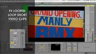 Zwobot Video for Ableton Live - FX LOOPER - Effect Module