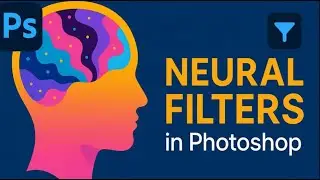 Photoshop 2025 Neural Filters: Master AI Photo Editing – Stylize & Enhance Any Image