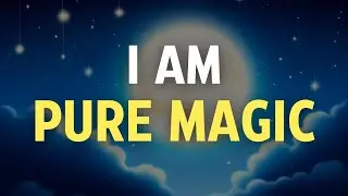 I AM PURE MAGIC - Ignite Your Inner Magic - 8 Hours Sleep Affirmations to Inspire and Empower