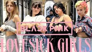 [KPOP IN PUBLIC | ITALY] BLACKPINK (블랙핑크) 'LOVESICK GIRLS' Dance cover by Moon&Sun Crew