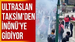 ultrAslan Taksim’den İnönü’ye Gidiyor