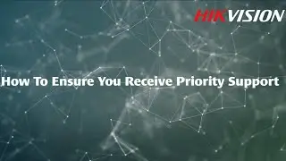How To Receive Priority Tech Support From Hikvision's HDP 2.0 Program