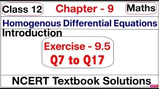 Class 12th, Ex - 9.5(Q7 to Q17), Maths, Differential Equations, Chapter 9 | NCERT | CBSE | Term 2