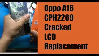 Oppo A16 CPH2269 Cracked LCD Replacement || OPPO A16 display damage Change | A16 Display Replacement
