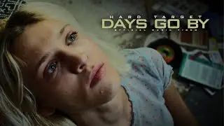 Hard Target - Days Go By (Music Video)