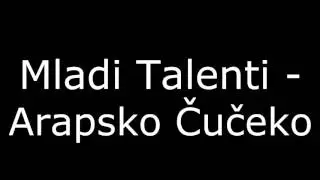 Arapsko Čučeko - Mladi Talenti