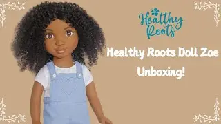 Healthy Roots Doll Zoe Unboxing!