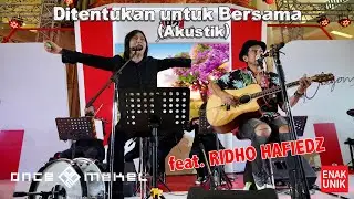 Once Mekel & Ridho Hafiedz - Ditentukan untuk Bersama (Live Akustik)