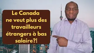 Le Canada ne veut plus des travailleurs étrangers à bas salaire? comment faire?