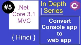 5. Convert Console app to Web app | .NET Core 3.1 MVC Tutorial | Hindi