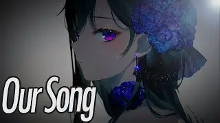 Nightcore - Our Song (Lyric)
