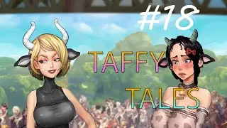 TGame | Taffy Tales part 18 version 0.89.8a ( PC/Android )