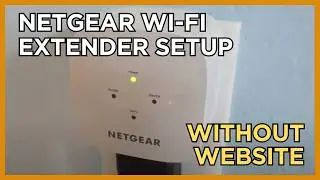 Netgear WiFi Extender Setup Without Website or Computer