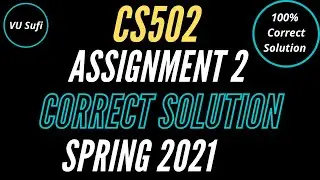 CS502 Assignment No. 2 Solution Spring 2021 |Complete & Correct Solution | VU Sufi |
