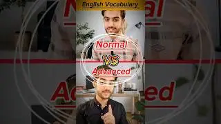 Normal vs Advanced English | Vocabulary Lesson | Learn English 🔥