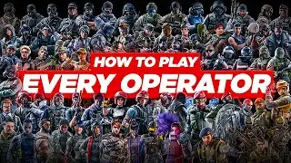 How To Play Every Operator in Siege X