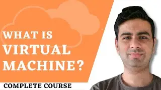 3.3 Infrastructure as a Service | What is Virtual Machine?