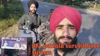 IIFL PATIALA SURVEILLANCE SYSTEM....punjabi vlogs..sardarjivlog..pb12 wale...