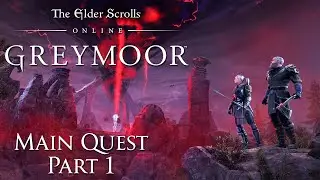 The Elder Scrolls Online: Greymoor Part 1 [LIVESTREAMED]