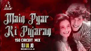 Main Pyar Ki Pujaran Circuit Mix DJ LIL JO
