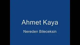 Ahmet Kaya - Nerden Bileceksiniz