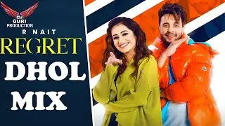 Regret Dhol Remix Song R Nait Ft Guri Dj Production New Latest punjabi Remix Song