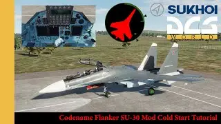 Codename Flanker SU-30 Mod Cold Start Tutorial | DCS | DCS World | Digital Combat Simulator