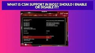 What is CSM Support in BIOS Should I enable or disable it