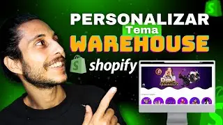 Como Personalizar Profissionalmente o Tema Warehouse na Shopify | Passo a Passo 2024