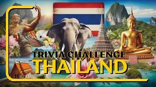 Thailand Trivia Challenge 2024