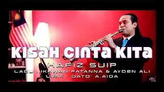 Kisah Cinta KIta - Hafiz Suip | Saxophone Cover by Alif Nasir