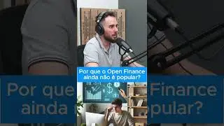 Por que o Open Finance ainda não é tão popular? #podcast #openfinance