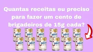 Quantas receitas preciso fazer para obter um cento de brigadeiros de 15g cada?