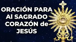 ORACIÓN al SAGRADO CORAZÓN de JESÚS Antes de Dormir - Alimento de Fe