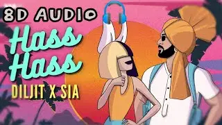 HASS HASS :- DILJIT X SIA 8D AUDIO 🎧 @8dmusichits001