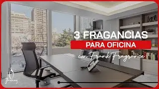 3 FRAGANCIAS PARA OFICINA - COLABORACIÓN CON FRANK FRAGRANCE