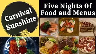 Carnival Sunshine - Five Nights of Dinner Food and Menus