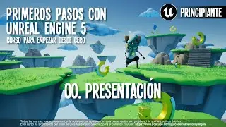00. Presentación. Primeros pasos con Unreal Engine 5.