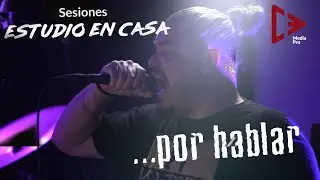 Por Hablar -  Sesiones Estudio en Casa