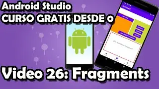 COMPLETE ANDROID STUDIO 26 COURSE: Fragments - Explained from the Ground Up | Fragment vs. Activity