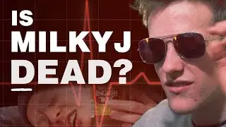 MILKYJ IS DEAD!?