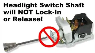 Tech Tip: Knob & Shaft/Rod NOT Locking-In or Releasing from GM Headlight Switch - Lectric Limited