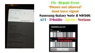 Fix Phone not allowed lost signal Samsung Note 8 N950U Tmobile ATT Sprint Boost Verizon Xfinity