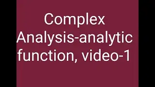 Complex analysis-(Analytic function) Video-1