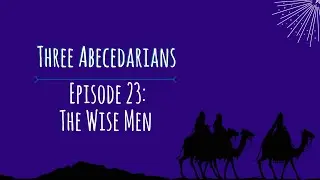 Episode 23: The Wise Men